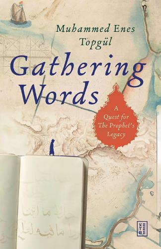 Gathering Words: A Quest for the Prophet’s Legacy