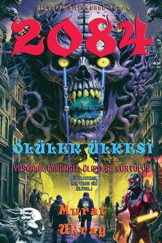 2084: ""Ölüler Ülkesi""