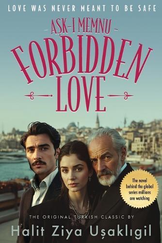 Forbidden Love (Aşk-ı Memnu): The Original Turkish Classic