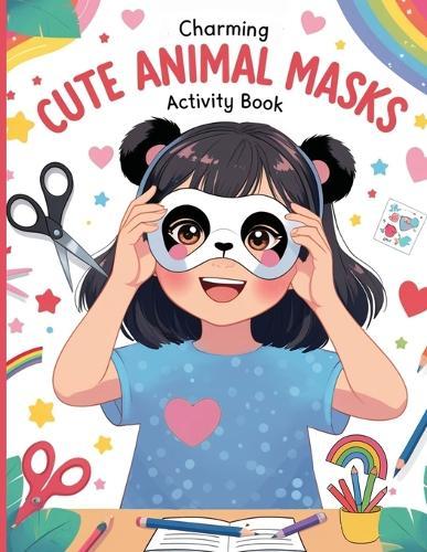 Charming Cute Animal Masks: Activity Book for Kids