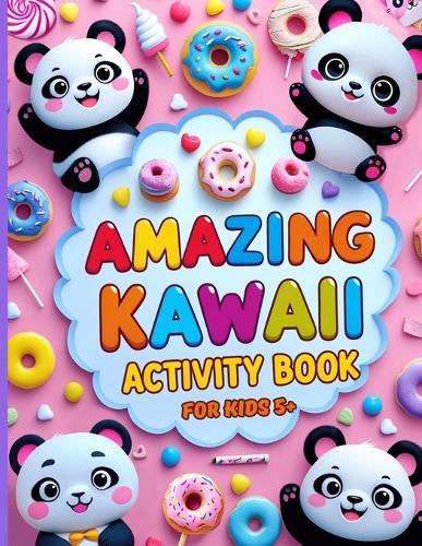 Amazıng Kawaii Activity Book for Kids Ages 5+