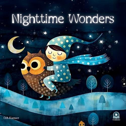 Nighttime Wonders: A Bedtime Story Book for Toddlers Ages 3-5: Rhyming Children's Picture Book with Animals Calming Sleep Story for Kids Rhyming Children's Picture Book with Animals Toddler Bedtime Book Animal Sleep Story Whimsical Kids Book