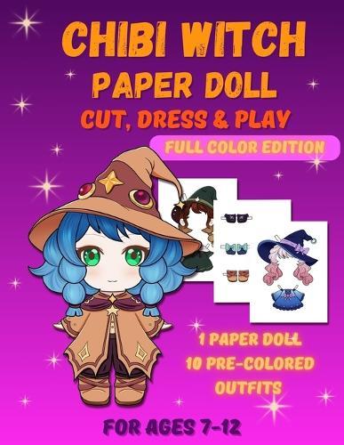 Chibi Witch Paper Doll: Magical Paper Doll Activity Book with Pre-Colored Outfits for Kids Ages 7-12