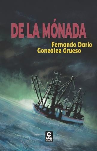 De la Mónada: Vol. 3 de la triología El Ascenso de los Eones