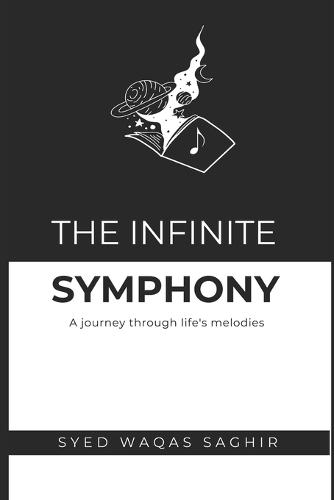 The Infinite Symphony: A journey through life's melodies