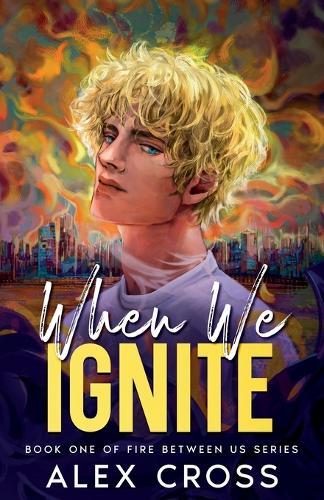 When We Ignite: Book One
