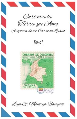 Cartas a la Tierra que Amo: Suspiro de un Corazón Lejano