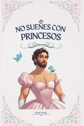 No sueñes con princesos