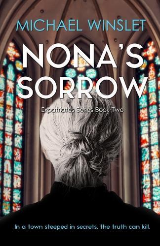 Nona's Sorrow: Expatriates Mystery Thriller Series Book 2