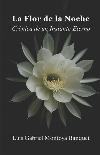 La Flor de la Noche: Crónica de un Instante Eterno