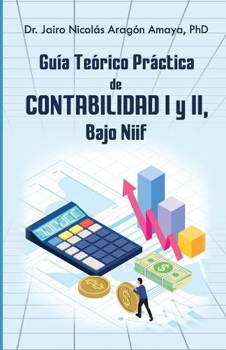 Guía teórico práctica de Contabilidad I y II, Bajo NIIF