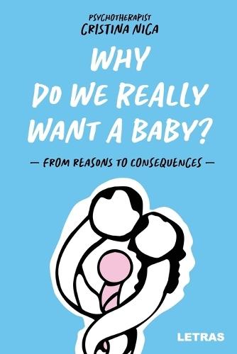 Why Do We Really Want a Baby?: - From reasons to consequences -