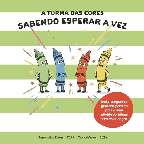 A Turma das Cores: Sabendo Esperar a Vez: Sabendo Esperar a Vez
