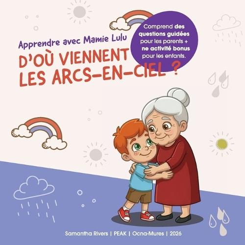 Apprendre avec Mamie Lulu: D'où viennent les arcs-en-ciel?