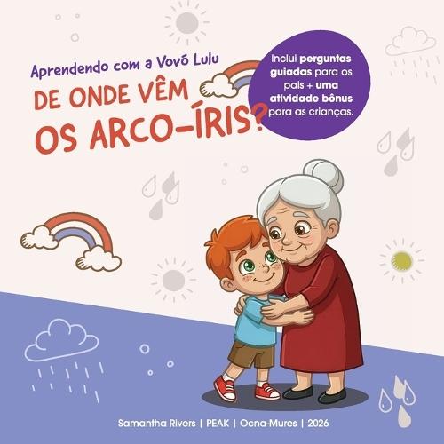 Aprendendo com a Vovó Lulu: De onde vêm os arco-íris?
