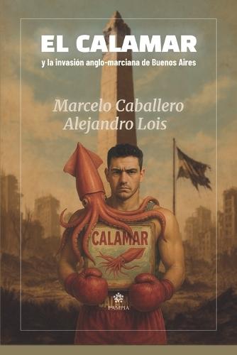 El Calamar y la invasión anglo-marciana de Buenos Aires