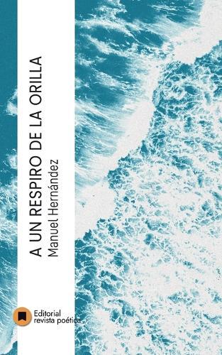 A un respiro de la orilla