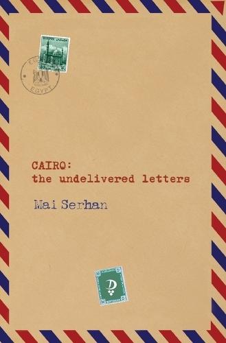 CAIRO the undelivered letters: the undelivered letters: the undelivered letters: the undelivered letters
