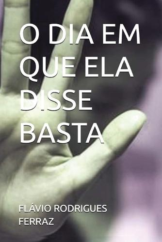 O Dia Em Que Ela Disse Basta