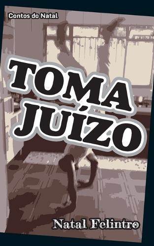 Toma Juízo: Romance
