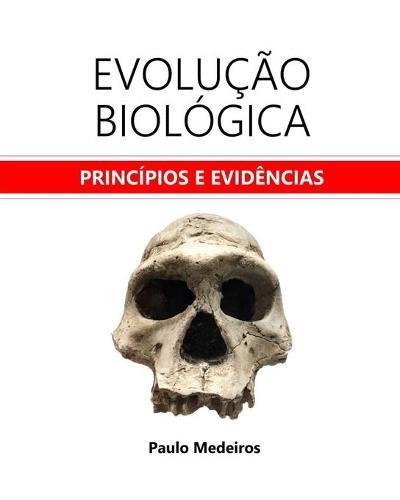 Evolucao Biologica: principios e evidencias