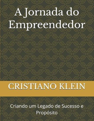 A Jornada do Empreendedor: Criando um Legado de Sucesso e Propósito