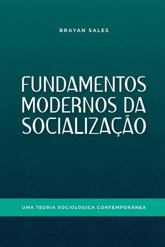 Fundamentos Modernos Da Socialização