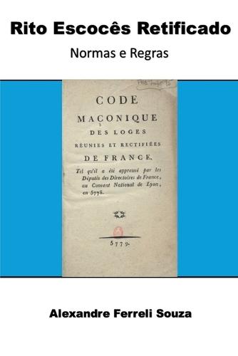 Rito Escocês Retificado: Normas E Regras.