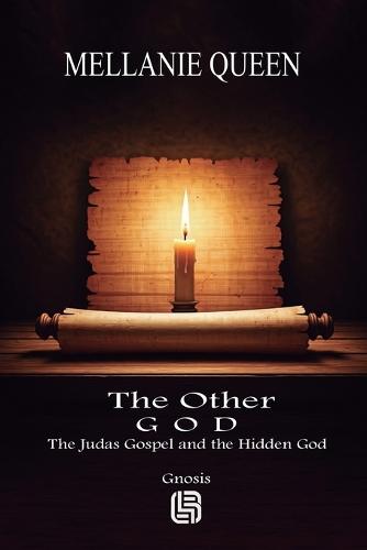 The Other God - The Judas Gospel and the Hidden God