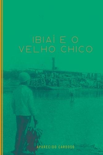 Ibiaí E O Velho Chico