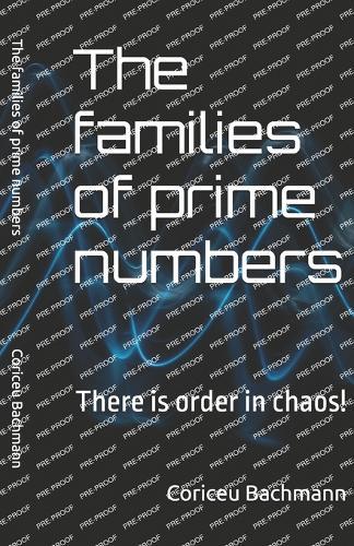 The families of prime numbers: There is order in chaos!