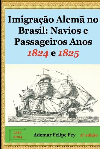 Imigra o Alem No Brasil: Navio E Passageiros Anos 1824 E