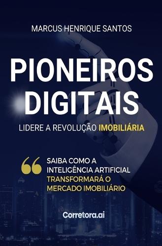 Pioneiros Digitais: Lidere a Revolução Imobiliária