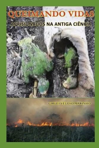 Queimando Vidas: Aprisionados na antiga ciência