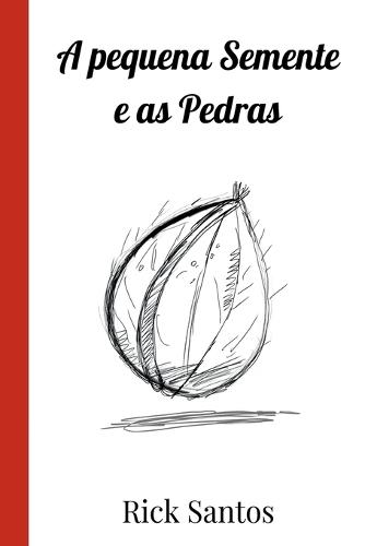 A Pequena Semente E As Pedras