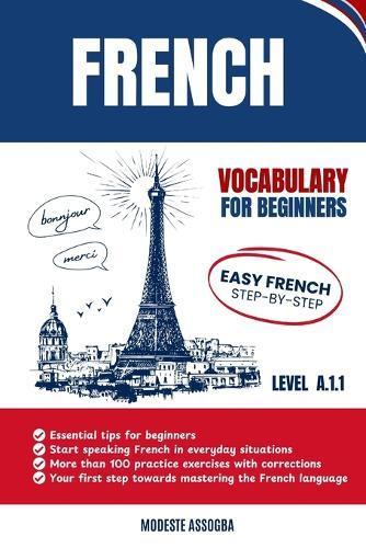 French Vocabulary For Beginners: Easy French Step-by-Step - A.1.1 Level