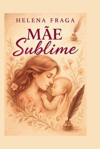 Poesia Presente - Maio: Sublime Mãe: Uma seleção poética sobre maternidade, afeto e memórias