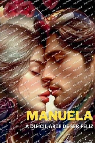 Manuela: A difícil arte de ser feliz