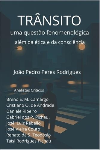 Trânsito: UMA QUESTÃO FENOMENOLÓGICA: muito além da ética e da consciência