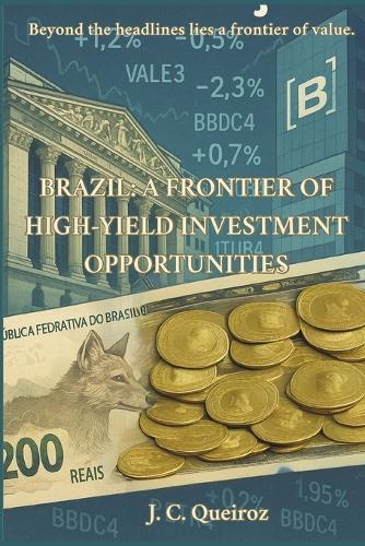Brazil: A Frontier of High-Yield Investment Opportunities