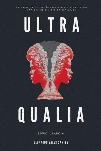 Ultra Qualia: Livro 1, Lado A