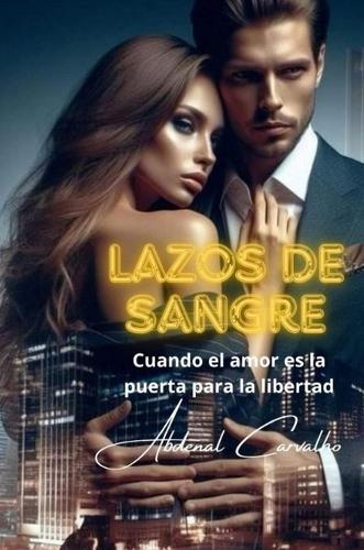 Lazos de Sangre: Cuando el amor es la puerta para la libertad
