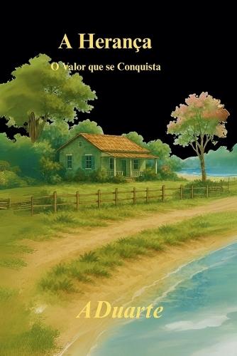 A Herança: O valor que se conquista