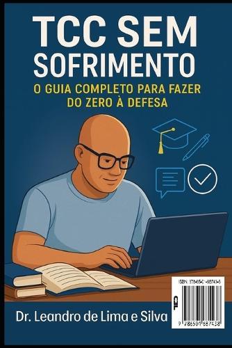 Tcc Sem Sofrimento: O guia completo para fazer do zero à defesa