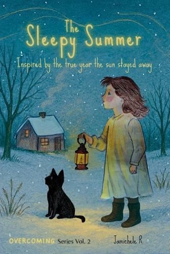 The Sleepy Summer: Inspired by the true year the sun stayed away.