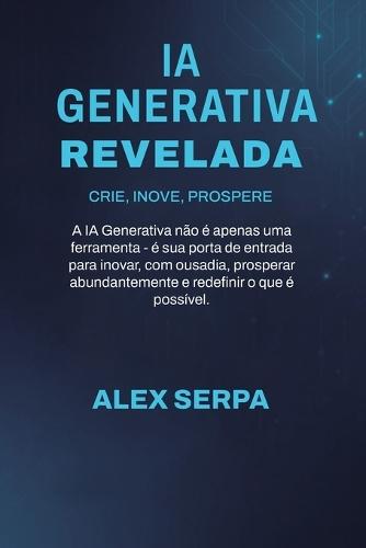 Ia Generativa Revelada: Crie, Inove, Prospere