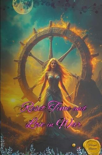 Reset Time and Love in War