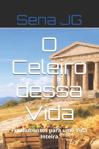 O Celeiro dessa Vida: Fundamentos para uma Vida Inteira