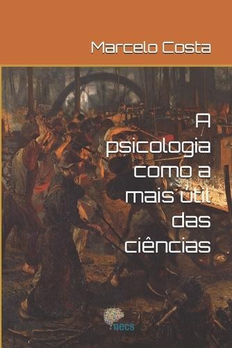 A psicologia como a mais útil das ciências
