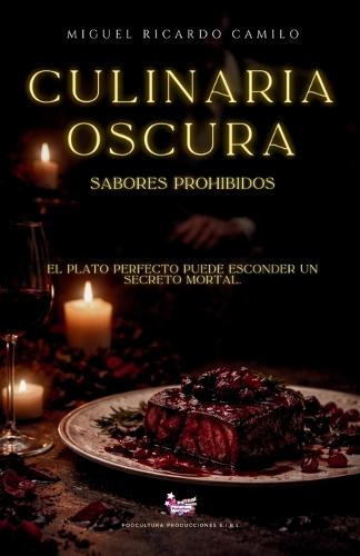 Culinaria Oscura: Sabores Prohibidos